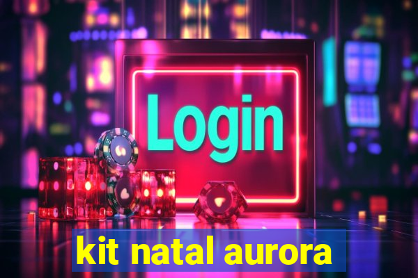 kit natal aurora